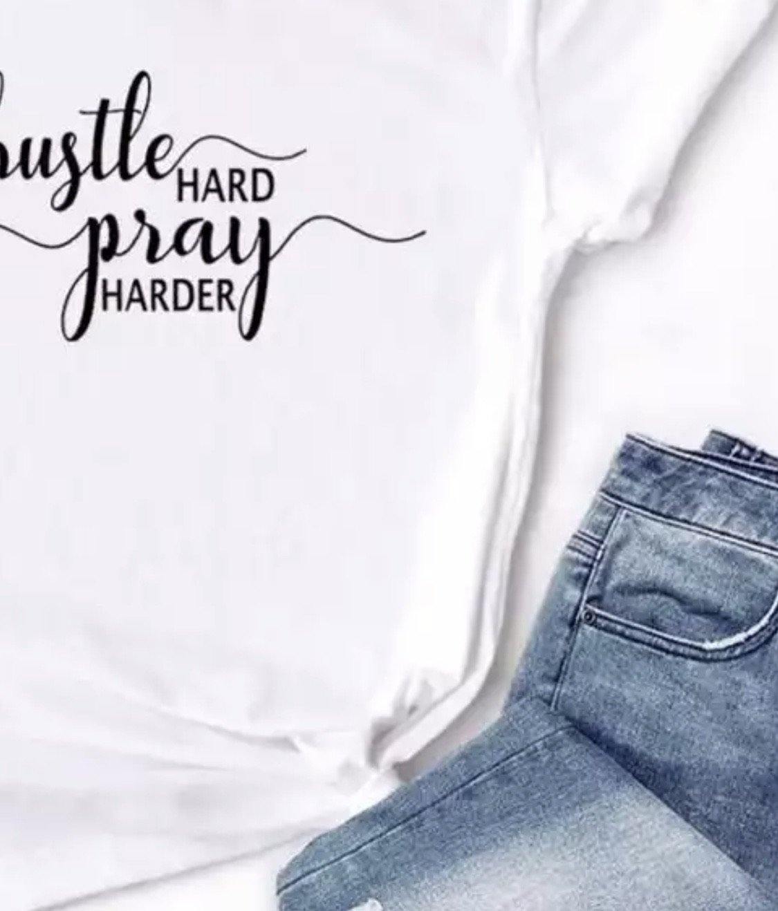 T-shirts Hustle hard PRAY harder S - 3XL. Pink, black, gray, white, yellow or maroon. - Stacy's Pink Martini Boutique