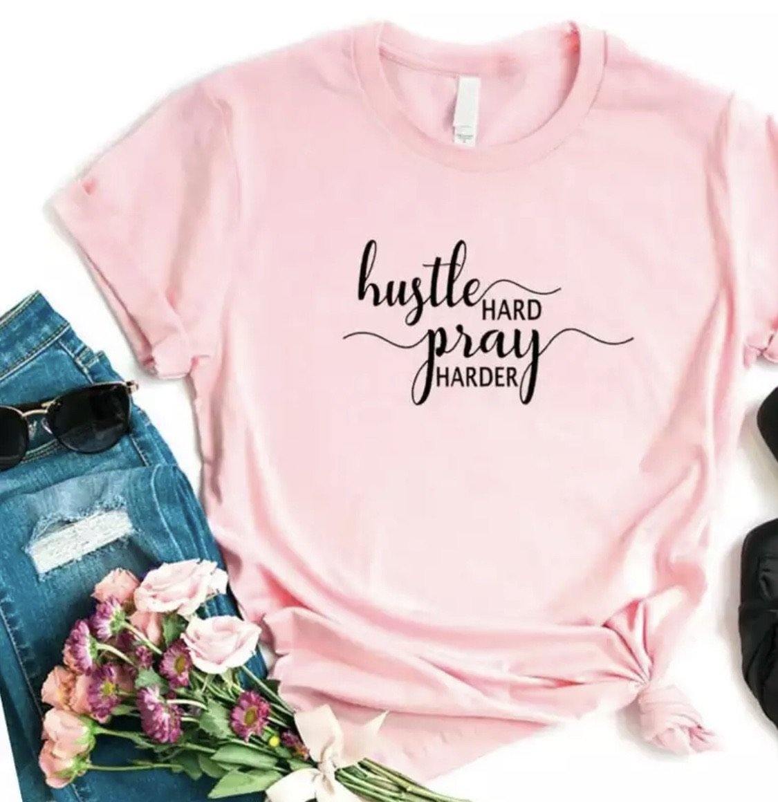 T-shirts Hustle hard PRAY harder S - 3XL. Pink, black, gray, white, yellow or maroon. - Stacy's Pink Martini Boutique