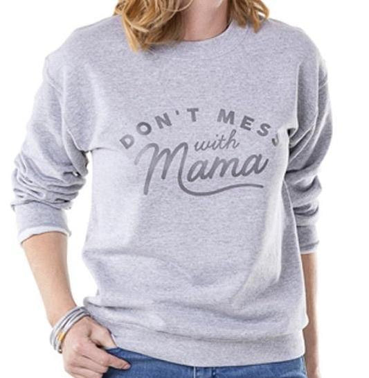 Mom sweatshirts Don’t mess with mama Gray S - XL Women’s clothing - Stacy's Pink Martini Boutique