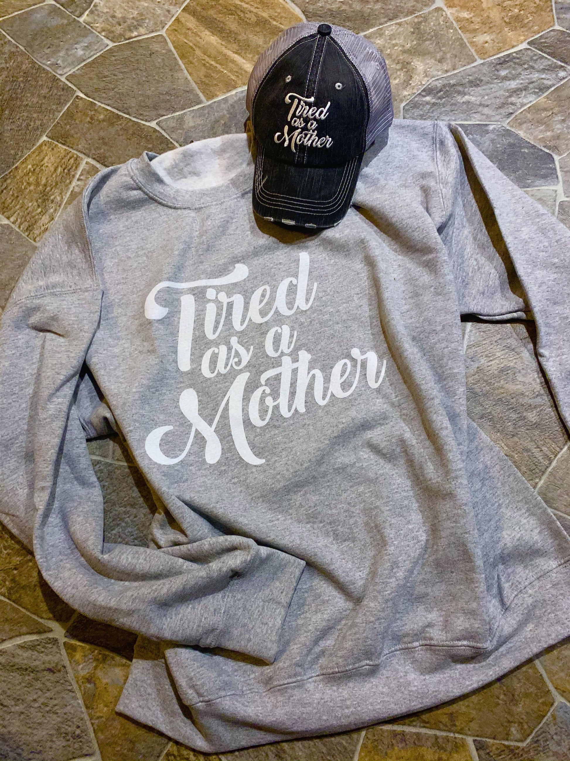 Tired as a mother MOM sweatshirts and hats Blue or gray S - XL - Stacy's Pink Martini Boutique