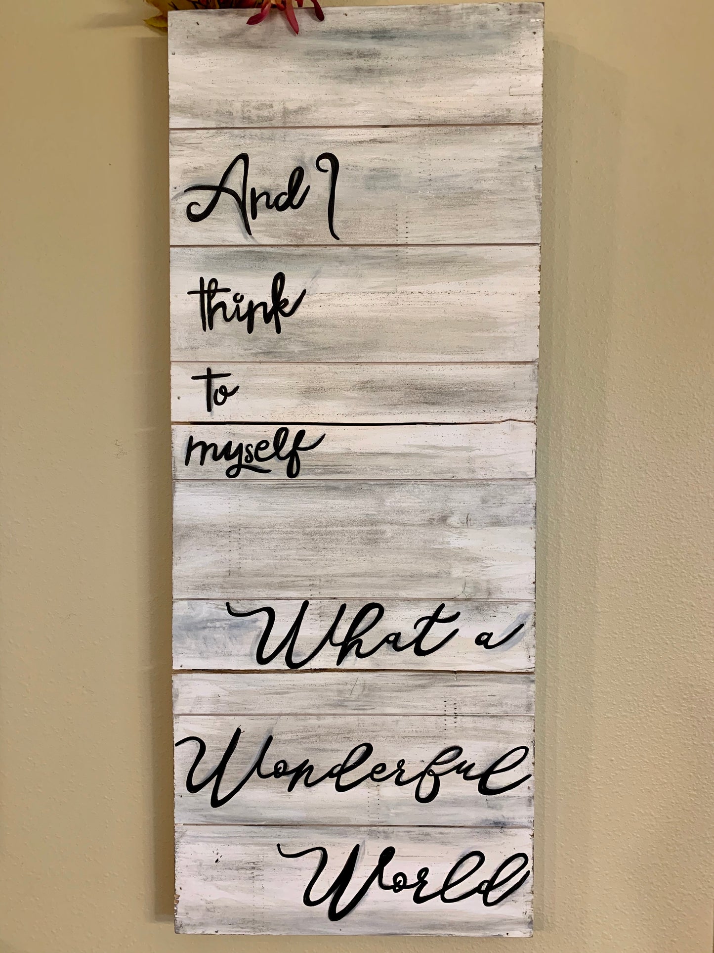 Sign { and I think to myself what a wonderful world } Louis Armstrong. Custom made. You can choose color and shape. - Stacy's Pink Martini Boutique